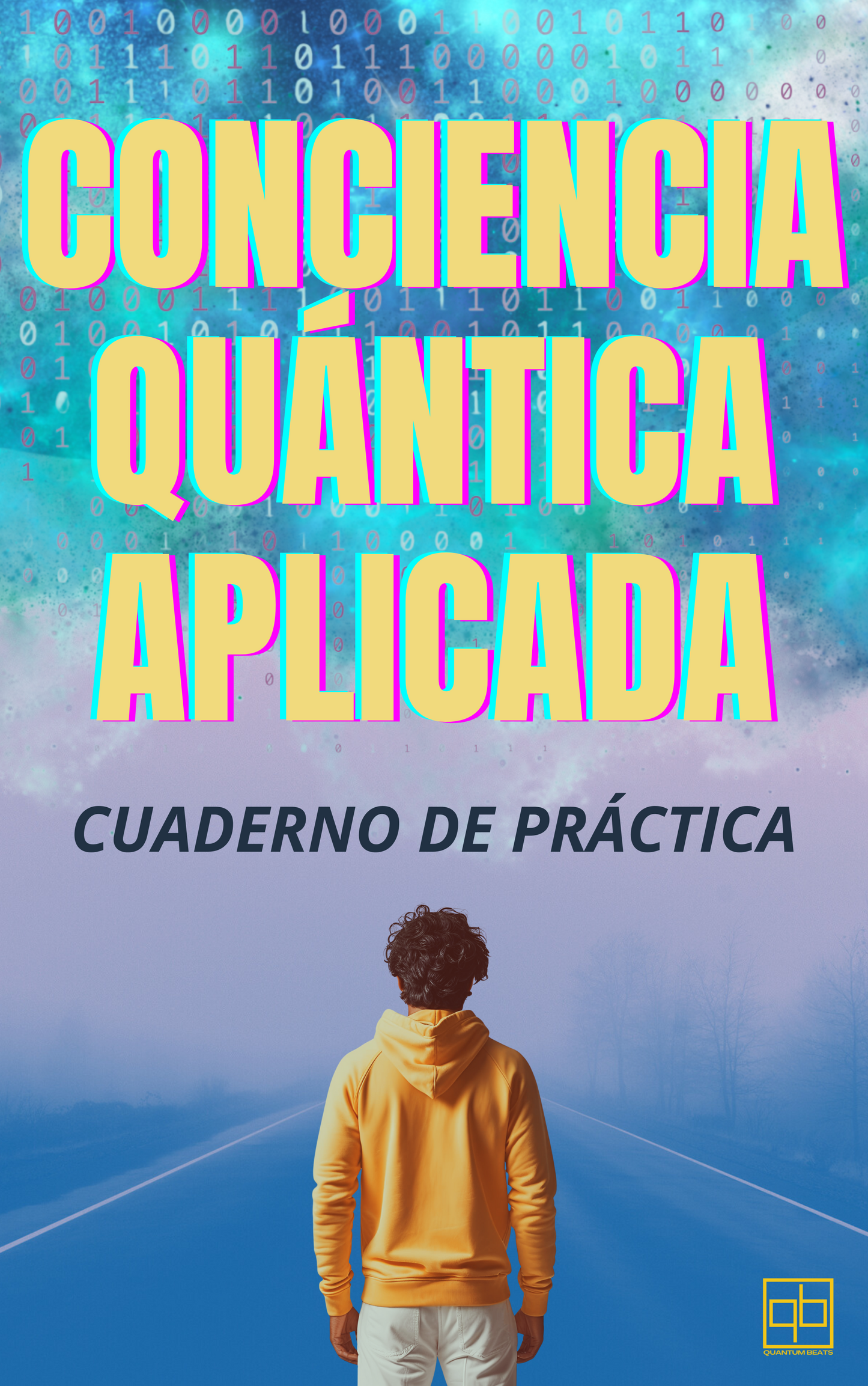 Conciencia Cuántica Aplicada + Cuaderno de Ejercicios para imprimir + Tracker en Excel